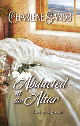 Title details for Abducted at the Altar by Charlene Sands - Available